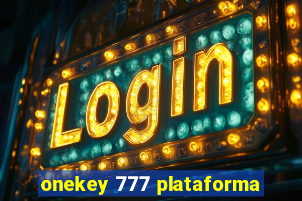 onekey 777 plataforma